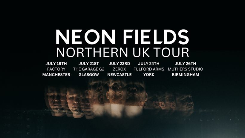 NEON_FIELDS_NORTH_UK_TOUR_BANNER